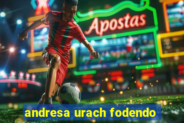 andresa urach fodendo